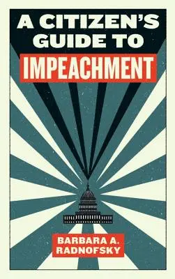 A Citizen's Guide to Impeachment (Egy polgár útmutatója a felelősségre vonáshoz) - A Citizen's Guide to Impeachment