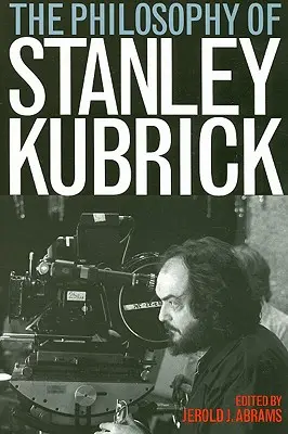 Stanley Kubrick filozófiája - The Philosophy of Stanley Kubrick