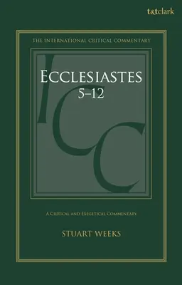 Prédikátor 5-12: Kritikai és exegetikai kommentár - Ecclesiastes 5-12: A Critical and Exegetical Commentary