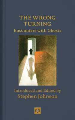 A rossz kanyar: Találkozások szellemekkel - The Wrong Turning: Encounters with Ghosts