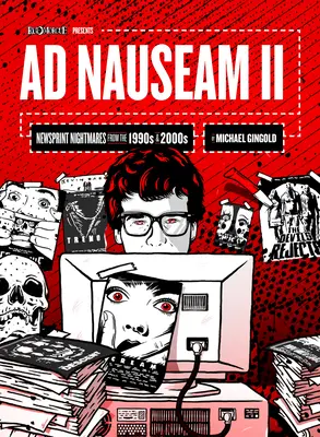 Ad Nauseam II: Rémálmok az 1990-es és 2000-es évek újságpapírjaiból - Ad Nauseam II: Newsprint Nightmares from the 1990s and 2000s