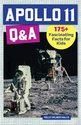 Az Apollo 11 kérdés-felelet: 175+ lenyűgöző tény gyerekeknek - Apollo 11 Q&A: 175+ Fascinating Facts for Kids