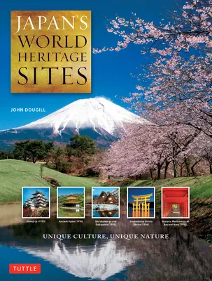 Japán világörökségi helyszínei: Egyedülálló kultúra, egyedülálló természet (nagy formátumú kiadás) - Japan's World Heritage Sites: Unique Culture, Unique Nature (Large Format Edition)