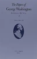 George Washington iratai, 3. kötet: 1776. január-március - The Papers of George Washington, 3: January-March 1776