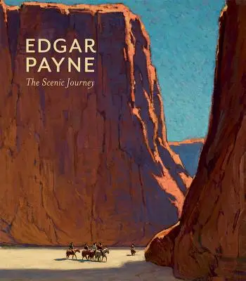 Edgar Payne: A festői utazás - Edgar Payne: The Scenic Journey