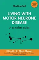 Élet a motoros neuronbetegséggel: A Complete Guide - Living with Motor Neurone Disease: A Complete Guide