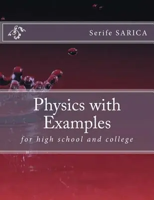 Fizika példákkal: középiskolásoknak és egyetemistáknak - Physics with Examples: for highschool and college