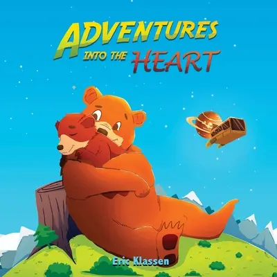 Kalandozások a szívbe: Játékos történetek a családi szeretetről 3-5 éves korú gyerekeknek - Tökéletes korai olvasók számára - Adventures Into The Heart: Playful Stories About Family Love for Kids Ages 3-5 - Perfect for Early Readers