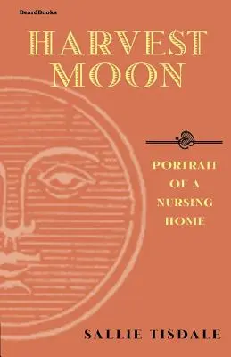 Harvest Moon: Egy idősotthon portréja - Harvest Moon: Portrait of a Nursing Home