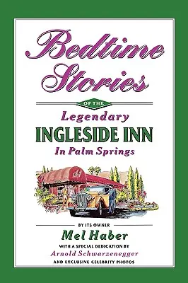 Ágytörténetek a legendás Palm Springs-i Ingleside Innről - Bedtime Stories of the Legendary Ingleside Inn in Palm Springs