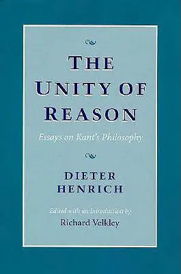 Az értelem egysége: Esszék Kant filozófiájáról - The Unity of Reason: Essays on Kant's Philosophy