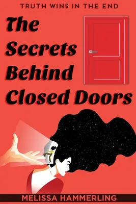 A zárt ajtók mögötti titkok: Az igazság győz a végén - The Secrets Behind Closed Doors: Truth Wins in the End