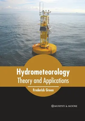 Hidrometeorológia: Elmélet és alkalmazások - Hydrometeorology: Theory and Applications