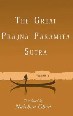 A Nagy Prajna Paramita Szútra, 4. kötet - The Great Prajna Paramita Sutra, Volume 4