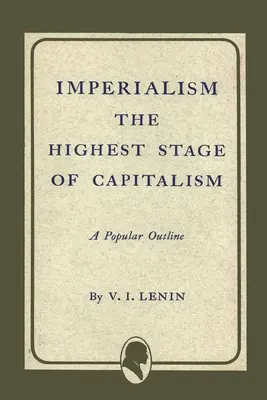 Az imperializmus a kapitalizmus legmagasabb fokozata - Imperialism the Highest Stage of Capitalism