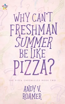 Miért nem lehet a gólya nyár olyan, mint a pizza? - Why Can't Freshman Summer Be Like Pizza?