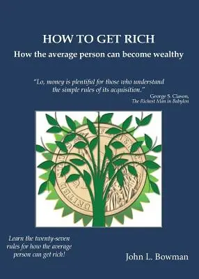 Hogyan lehet meggazdagodni: Hogyan válhat egy átlagember is gazdaggá? - How to Get Rich: How the average person can become wealthy