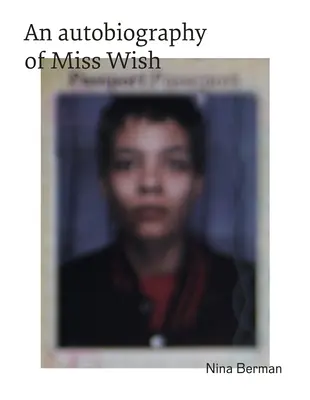 Miss Wish önéletrajza - An Autobiography of Miss Wish