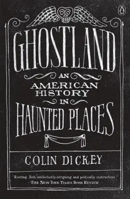 Ghostland: A kísértetjárta helyek amerikai történelme - Ghostland: An American History in Haunted Places