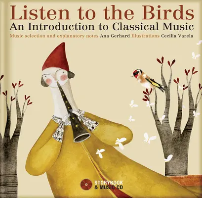 Hallgasd a madarakat: Bevezetés a klasszikus zenébe [CD-vel (hang)] - Listen to the Birds: An Introduction to Classical Music [With CD (Audio)]