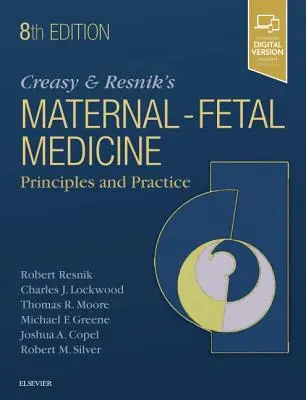 Creasy és Resnik's Maternal-Fetal Medicine: Principles and Practice - Creasy and Resnik's Maternal-Fetal Medicine: Principles and Practice