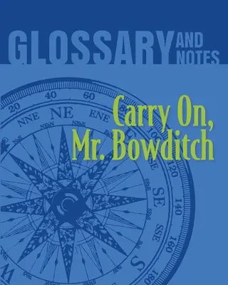 Fogalomtár és jegyzetek: Folytassa, Mr. Bowditch - Glossary and Notes: Carry on, Mr. Bowditch