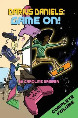 Darius Daniels: Darius Daniels: Game On!: The Complete Volume (1., 2. és 3. könyv) - Darius Daniels: Game On!: The Complete Volume (Books 1, 2, and 3)