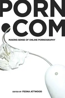 porn.com; Az online pornográfia értelmezése - porn.com; Making Sense of Online Pornography