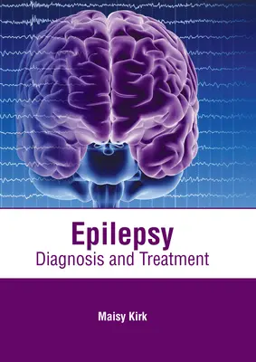 Epilepszia: Epilepszia: Diagnózis és kezelés - Epilepsy: Diagnosis and Treatment