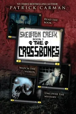 A keresztcsontok: Skeleton Creek #3 - The Crossbones: Skeleton Creek #3