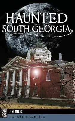 Kísértetjárta Dél-Georgia - Haunted South Georgia