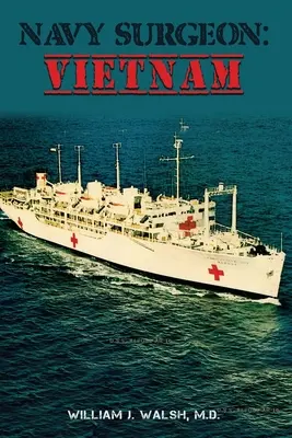Haditengerészeti sebész: Vietnam - Navy Surgeon: Vietnam