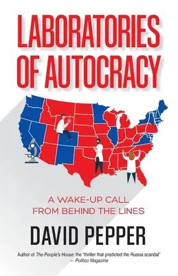 Az önkényuralom laboratóriumai: A vonalak mögül érkező ébresztő hívás - Laboratories of Autocracy: A Wake-Up Call from Behind the Lines