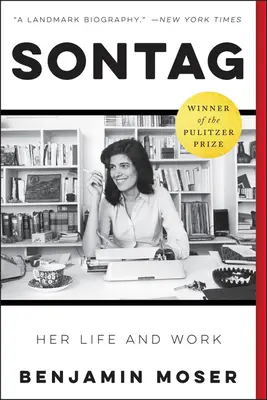 Sontag: Sontag életét és munkásságát - Sontag: Her Life and Work