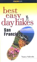 A legjobb könnyű egynapos túrák San Francisco, első kiadás - Best Easy Day Hikes San Francisco, First Edition