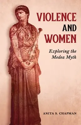 Erőszak és nők: A Médeia-mítosz feltárása - Violence and Women: Exploring the Medea Myth