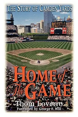 A játék otthona: A Camden Yards története - Home of the Game: The Story of Camden Yards