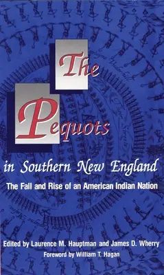 A pequotok Dél-Új-Angliában, 198: Egy amerikai indián nemzet bukása és felemelkedése - The Pequots in Southern New England, 198: The Fall and Rise of an American Indian Nation