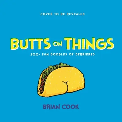 Butts on Things: 200+ Fun Doodles of Derrieres (Fenekek a dolgokon) - Butts on Things: 200+ Fun Doodles of Derrieres