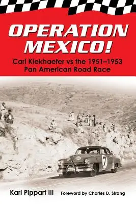 Mexikó hadművelet! Carl Kiekhaefer kontra a Pánamerikai Országúti Verseny 1951-1953 - Operation Mexico! Carl Kiekhaefer vs. the 1951-1953 Pan American Road Race