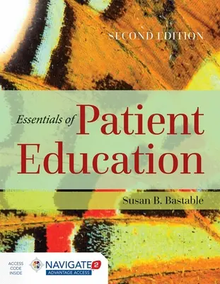 A betegoktatás alapjai [Hozzáférési kóddal] - Essentials of Patient Education [With Access Code]