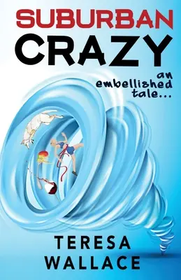 A külvárosi őrület egy megszépített mese - Suburban Crazy an Embellished Tale