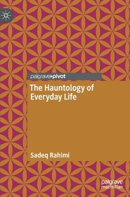 A mindennapi élet kísértetjárása - The Hauntology of Everyday Life