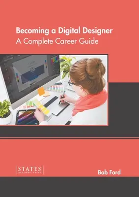 Digitális tervezővé válás: A Complete Career Guide - Becoming a Digital Designer: A Complete Career Guide