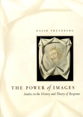 A képek hatalma: Tanulmányok a válasz történelméről és elméletéről - The Power of Images: Studies in the History and Theory of Response