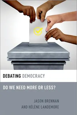 A demokrácia vitája: Többre vagy kevesebbre van szükségünk? - Debating Democracy: Do We Need More or Less?