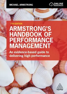 Armstrong teljesítménymenedzsment kézikönyve: Tényadatokon alapuló útmutató a teljesítményirányításhoz - Armstrong's Handbook of Performance Management: An Evidence-Based Guide to Performance Leadership