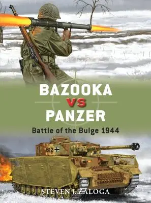 Páncélosok a páncélosok ellen: az ardenneki csata 1944-ben - Bazooka Vs Panzer: Battle of the Bulge 1944