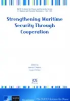 A TENGERI BIZTONSÁG MEGERŐSÍTÉSE - STRENGTHENING MARITIME SECURITY THROUGH