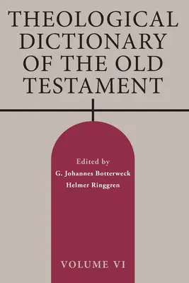 Az Ószövetség teológiai szótára, VI. kötet, 6. kötet - Theological Dictionary of the Old Testament, Volume VI, Volume 6